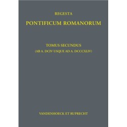 Regesta Pontificum Romanorum: Tomus secundus (ab a. DCIV usque ad a. DCCCXLIV)
