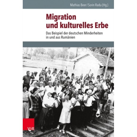 Migration und kulturelles Erbe: Das Beispiel der deutschen Minderheiten in und aus Rumanien