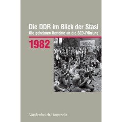 Die DDR im Blick der Stasi 1982: Die geheimen Berichte an die SED-Fuhrung