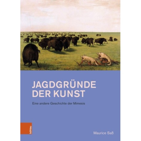 Jagdgrunde der Kunst: Eine andere Geschichte der Mimesis
