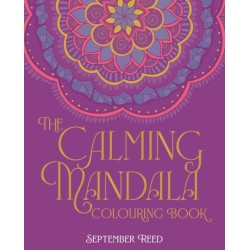 The Calming Mandala Colouring Book: Includes 45 Meditative Images