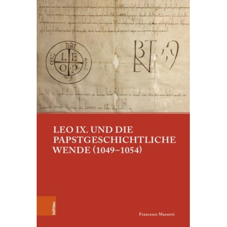 Leo IX. und die papstgeschichtliche Wende (1049–1054)