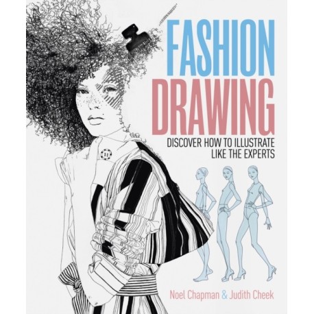 Fashion Drawing: Discover How to Illustrate Like the Experts