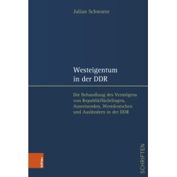 Westeigentum in der DDR: Die Behandlung des Vermogens von Republikfluchtlingen, Ausreisenden, Westdeutschen und Auslandern in der DDR