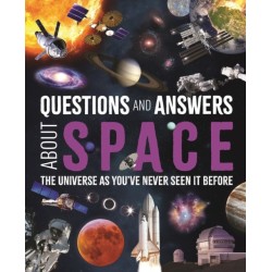 Questions and Answers About Space: The Universe as You've Never Seen It Before