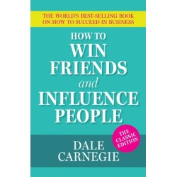 How To Win Friends and Influence People: The World's Best Selling Book on How to Succeed in Business