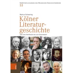 Kolner Literaturgeschichte: Von den Anfangen bis zur Gegenwart