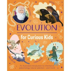Evolution for Curious Kids: An illustrated introduction to inheritance, paleontology, natural selection and more!