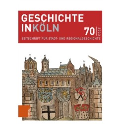Geschichte in Koln 70 (2023): Zeitschrift fur Stadt- und Regionalgeschichte