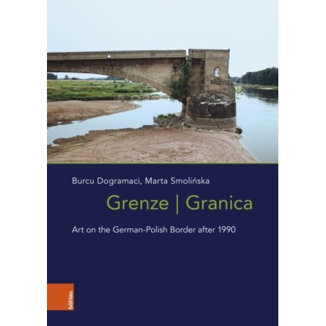 Grenze/Granica: Art on the German-Polish Border after 1990
