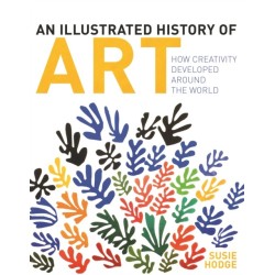 An Illustrated History of Art: How Creativity Developed Around the World