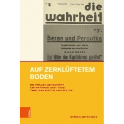 Auf zerkluftetem Boden: Die Prager Zeitschrift Die Wahrheit (1921–1938) zwischen Kultur und Politik