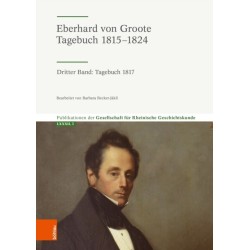 Eberhard von Groote: Tagebuch 1815–1824: Dritter Band: Tagebuch 1817