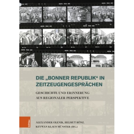 Die »Bonner Republik« in Zeitzeugengesprachen: Geschichte und Erinnerung aus regionaler Perspektive