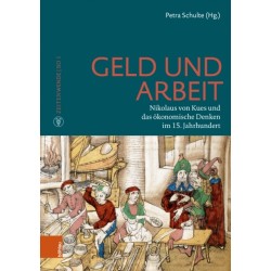 Geld und Arbeit: Nikolaus von Kues und das okonomische Denken im 15. Jahrhundert