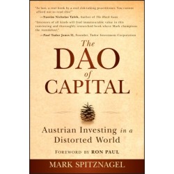 The Dao of Capital: Austrian Investing in a Distorted World