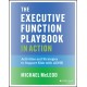 The Executive Function Playbook in Action: Activities and Exercises to Support Kids with ADHD