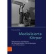 Medialisierte Korper: Performances und Aktionen der Neoavantgarden Ostmitteleuropas in den 1970er Jahren