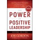 The Power of Positive Leadership, Revised & Updated: The 9 Essential Principles and Practices to Be a Great Leader