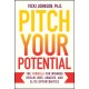 Pitch Your Potential: The Formula for Winning Dream Jobs, Awards, and Elite Opportunities