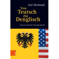 Von Teutsch zu Denglisch: Stationen deutscher Sprachgeschichte