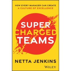 Supercharged Teams: How Every Manager Can Create a Culture of Excellence
