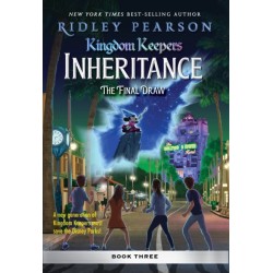 Kingdom Keepers: Inheritance: The Final Draw: Kingdom Keepers Inheritance Book 3