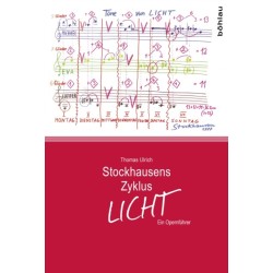Stockhausens Zyklus LICHT: Ein Opernfuhrer