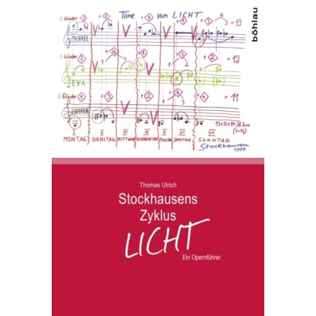 Stockhausens Zyklus LICHT: Ein Opernfuhrer