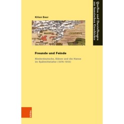 Freunde und Feinde: Niederdeutsche, Danen und die Hanse im Spatmittelalter (1376-1513)