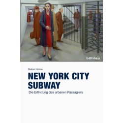 New York City Subway: Die Erfindung des urbanen Passagiers