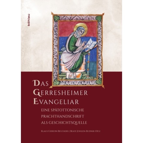 Das Gerresheimer Evangeliar: Eine spatottonische Prachthandschrift als Geschichtsquelle