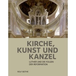 Kirche, Kunst und Kanzel: Luther und die Folgen der Reformation