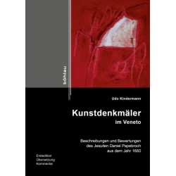 Kunstdenkmaler im Veneto: Beschreibungen und Bewertungen des Jesuiten Daniel Papebroch aus dem Jahr 1660. Erstedition, Ubersetzung, Kommentar