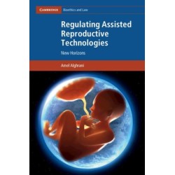 Regulating Assisted Reproductive Technologies: New Horizons