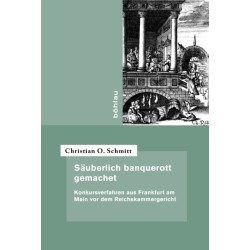 Sauberlich banquerott gemachet: Konkursverfahren aus Frankfurt am Main vor dem Reichskammergericht