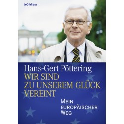 Wir sind zu unserem Gluck vereint: Mein europaischer Weg
