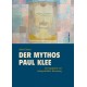 Der Mythos Paul Klee: Eine biographische und kulturgeschichtliche Studie