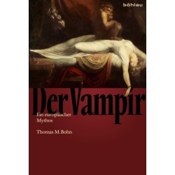 Der Vampir: Ein europaischer Mythos
