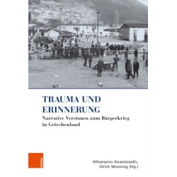 Trauma und Erinnerung: Narrative Versionen zum Burgerkrieg in Griechenland