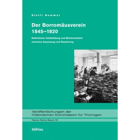 Der Borromausverein 1845-1920: Katholische Volksbildung und Buchereiarbeit zwischen Anpassung und Bewahrung