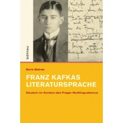 Franz Kafkas Literatursprache: Deutsch im Kontext des Prager Multilingualismus