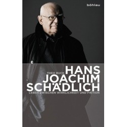 Hans Joachim Schadlich: Leben zwischen Wirklichkeit und Fiktion