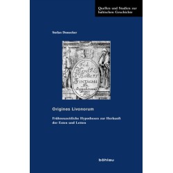 Origines Livonorum: Fruhneuzeitliche Hypothesen zur Herkunft der Esten und Letten