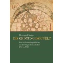 Die Ordnung der Welt: Eine Volkerrechtsgeschichte des karolingischen Zeitalters (741 bis 840)