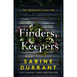 Finders, Keepers: A dark and twisty novel of scheming neighbours, from the author of Lie With Me