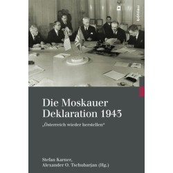 Die Moskauer Deklaration 1943: "Osterreich wieder herstellen"