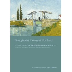 Philosophische Theologie im Umbruch: Zweiter Band: Wider den ungottlichen Gott. 2. Halbband: Moderner Atheismus im Raum der Metaphysik