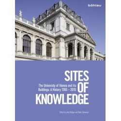 Sites of Knowledge: The University of Vienna and its Buildings: A History 1365 - 2015