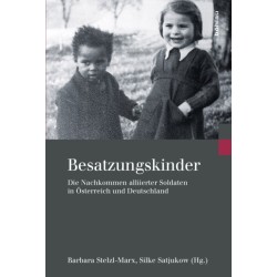 Besatzungskinder: Die Nachkommen alliierter Soldaten in Osterreich und Deutschland